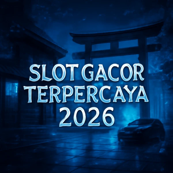 Slot Gacor Terpercaya 2026